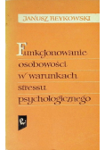 Funkcjonowanie osobowości w warunkach stresu psychologicznego