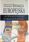 Edukacja Europejska od wielokulturowości ku międzykulturowości