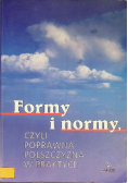 Formy i normy Czyli poprawna polszczyzna w praktyce