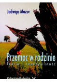 Przemoc w rodzinie Teoria i rzeczywistość