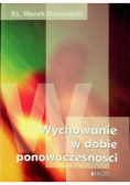 Wychowanie w dobie ponowoczesności