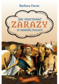 Jak przetrwac  Zarazy w dawnej Polsce