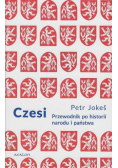 Czesi Przewodnik po historii narodu i państwa