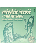 Młodzieńczość trud istnienia