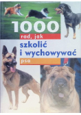1000 rad jak szkolić i wychowywać psa