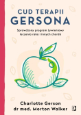 Cud terapii Gersona. Sprawdzony program żywieniowy leczenia raka