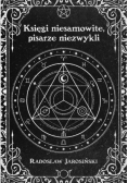 Księgi niesamowite, pisarze niezwykli