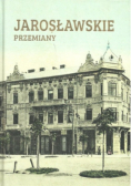 Jarosławskie przemiany
