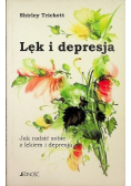 Lęk i depresja Jak radzić sobie z lękiem i depresją