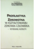 Profilaktyka zdrowotna w kształtowaniu zdrowia człowieka