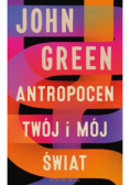 Antropocen twój i mój świat