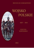 Wojsko Polskie 1807-1814 Tom 1 Księstwo Warszawski