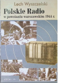 Wyszczelski Lech - Polskie Radio w powstaniu warszawskim 1944r