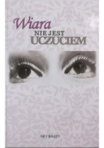 Wiara nie jest uczuciem