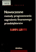 Nowoczesne metody prognozowania zagrożenia finansowego przedsiębiorstw