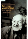 Pół życia w ciemności