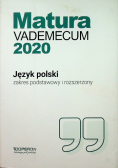Język polski Matura 2020 Vademecum Zakres podstawowy i rozszerzony