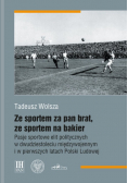 Ze sportem za pan brat, ze sportem na bakier