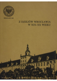 Z dziejów Wrocławia w XIX-XX wieku