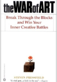 War of Art : Break Through the Blocks and Win Your Inner Creative Battles