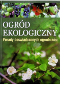 Ogród ekologiczny Porady doświadczonych ogrodników