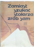 Zamiast szukać stolarza zrób sam