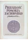 Przeszłość pomorza Zachodniego przemawia...