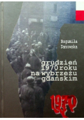 Grudzień 1970 roku na Wybrzeżu Gdańskim