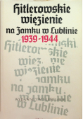 Hitlerowskie więzienie na Zamku w Lublinie
