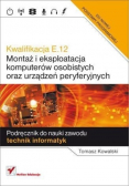 Kwalifikacja E. 12 Montaż i eksploatacja komputerów