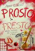Prosto i presto Włoska kuchnia dla żyjących