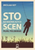 Sto najważniejszych scen filmu polskiego