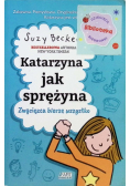 Katarzyna jak sprężyna Zwycięzca bierze wszystko
