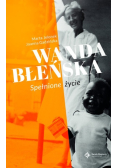 Wanda Błeńska Spełnione życie