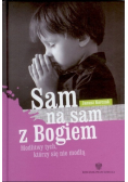 Sam na sam z Bogiem Modlitwy tych którzy się nie modlą