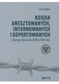 Księga aresztowanych internowanych i deportowanych Tom 1 do 3