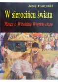 W sierocińcu świata rzecz o witoldzie wojtkiewiczu