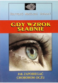 Gdy wzrok słabnie Jak zapobiegać chorobom oczu