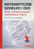Matematyczne szkiełko i oko Mniej i bardziej poważne zastosowania matmy