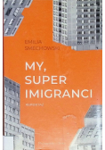 My super imigranci