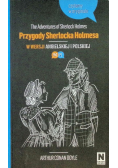Przygody Sherlocka Holmesa w wersji angielskiej i polskiej
