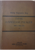 Zapiski o powstaniu Polskiem 1863 i 1864 roku Tom I, 1898 r.