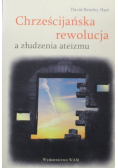 Chrześcijańska rewolucja a złudzenia ateizmu