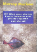 Jak pisać prace pisemne i prace badawcze oraz jak zdać egzamin z psychologii