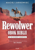 Rewolwer obok Biblii W co wierzy Ameryka
