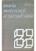 Teoria motywacji a zarządzanie