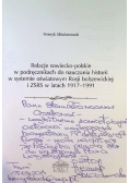 Relacje sowiecko-polskie w podręcznikach do nauczania historii  w systemie oświatowym Rosji Bolszewickiej i ZSRS w latach 1917 - 1991  Autograf autora