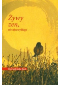 Żywy zen nic niezwykłego