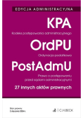 Kodeks postępowania administracyjnego. Ordynacja podatkowa. Prawo o postępowaniu przed sądami administracyjnymi 27 innych aktów prawnych