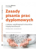 Zasady pisania prac dyplomowych z zakresu współczesnych stosunków międzynarodowych. Podręcznik akademicki